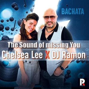 The Sound of missing You (feat. Chelsea Lee) [Bachata Version]