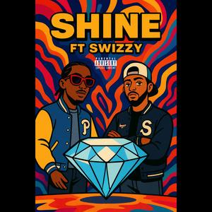 Shine (feat. Swizzy Swinton) (Explicit)