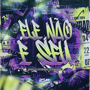 ELE NÃO É SEU (Explicit)