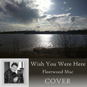 Wish You Were Here