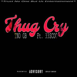 Thug Cry (feat. 33scoo) (Explicit)