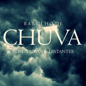 Barulho de Chuva Com Trovões Distantes , Pt. 03