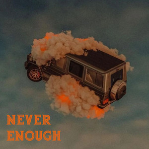 Never Enough