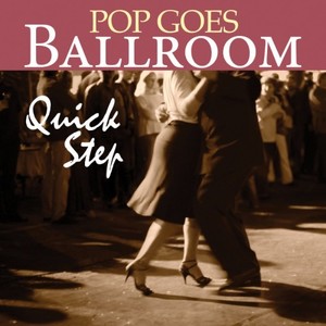 Pop Goes Ballroom: Quick Step