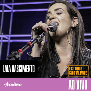 Lala Nascimento no Estúdio Showlivre (Ao Vivo)