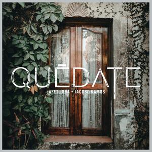 Quédate(feat. Jacobo Ramos)