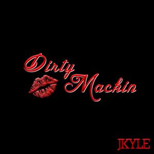 Dirty Mackin (Explicit)