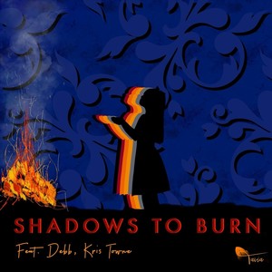 Shadows to Burn (feat. Debb & Kris Towne)