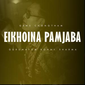 Eikhoina Pamjaba(feat. Gurumayum Bonny Sharma)