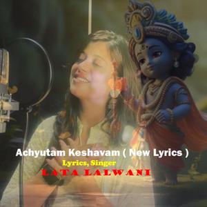 Achyutam Keshavam (New Lyrics)