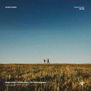 drugs (when i’m with you)