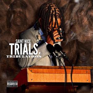 Trials & Tribulations (Explicit)