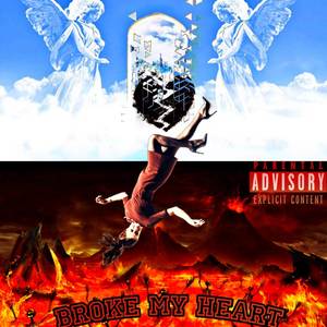 Broke My Heart (Explicit)