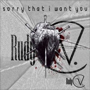 Sorry That I Want You