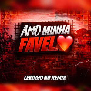 Lekinho no Remix - Amo Minha Favela