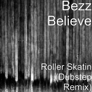 Roller Skatin (Dubstep Remix|Explicit)