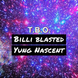 T.B.O (feat. Yung Nascent) [Explicit]