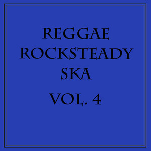 Reggae Rocksteady Ska, Vol. 4