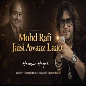 Mohd Rafi Jaisi Awaaz Laao
