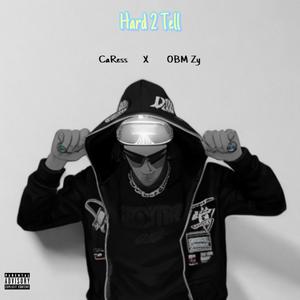 Hard 2 Tell (feat. Ca’Ress) (Explicit)