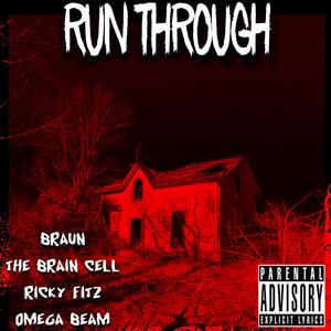 Run Through (feat. The Brain Cell, Ricky Fitz & Omega Beam) [Explicit]