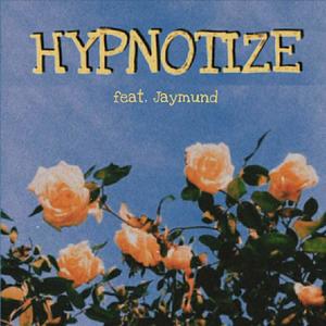 Hypnotize(feat. Jaymund) (Explicit)
