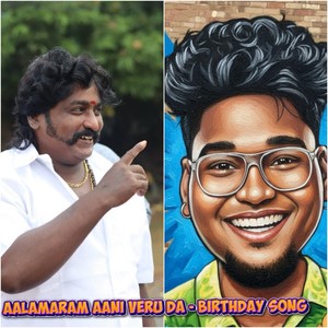 AALAMARAM AANI VERU DA - BIRTHDAY SONG