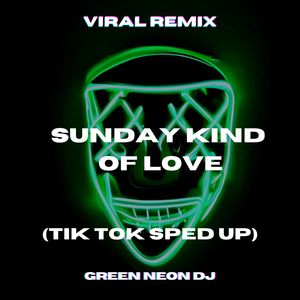 Sunday Kind Of Love I Want a Sunday (Tik Tok Sped Up Best Part) (Remix)
