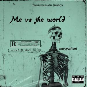 Me vs the world (Explicit)