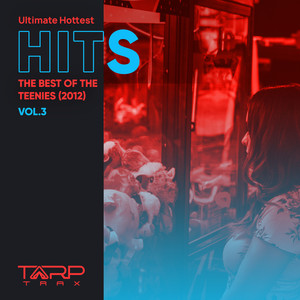 Ultimate Hottest Hits 2012, Vol. 3 (The Best of the Teenies)
