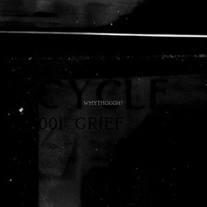 CYCLE001: GRIEF