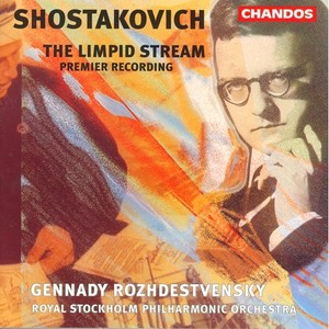 SHOSTAKOVICH: Limpid Stream (The), Op. 39