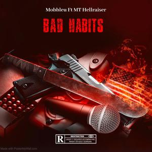 Bad Habits (feat. MT Hellraiser) [Explicit]