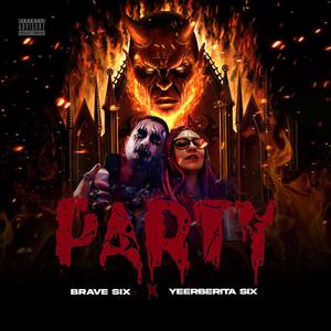 PARTY (feat. BRAVE SIX) [Explicit]