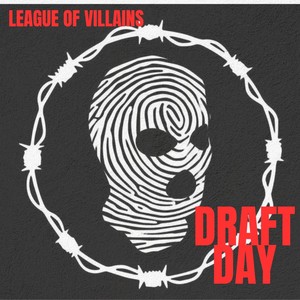 League of Villains Draft Day (Explicit)