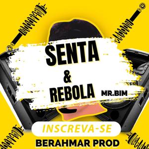 SENTA E REBOLA (feat. Mc Mr. Bim) [Explicit]