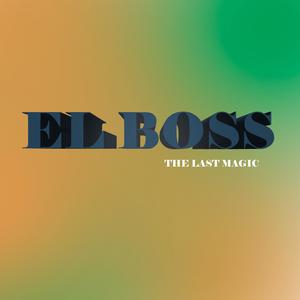 EL BOSS (feat. The Last Magic) (Explicit)