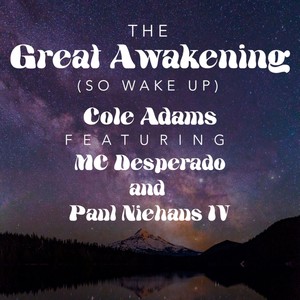 The Great Awakening (So Wake Up) [feat. MC Desperado & Paul Niehaus IV]