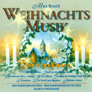 BRUCH, M.: Weihnachts Musik (Christmas Music) [Froschauer]