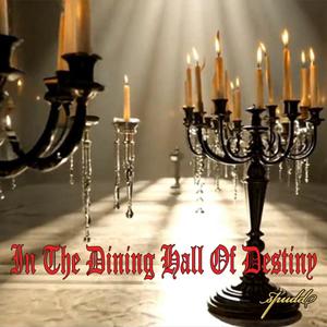 In The Dining Hall Of Destiny
