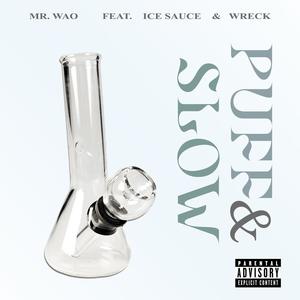 Puff & Slow (feat. Ice Sauce & Wreck)