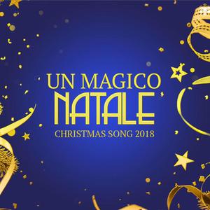 Un Magico Natale (Christmas Song 2018)