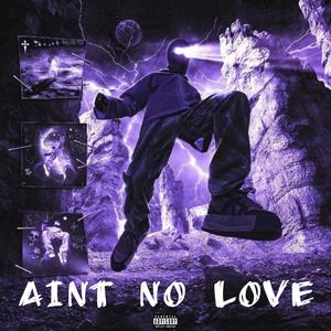 Aint No Love (feat. CH Styloo & Baby H) (Explicit)