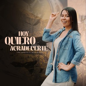 Hoy Quiero Agradecerte (feat. Alex Mesino)