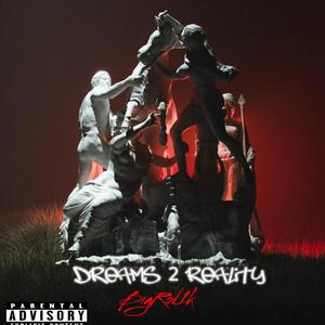 Dreams 2 Reality (Explicit)