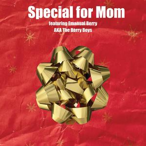 Special for mom (feat. Emanual Berry)