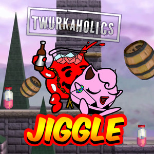 Jiggle (Twurkaholics Anthem) Single