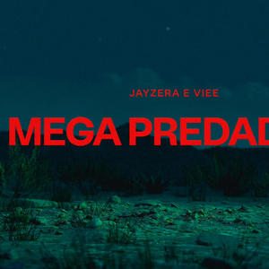 MEGA PREDADOR (feat. DJ VIEE) [Explicit]