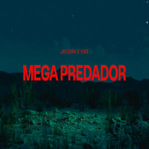 MEGA PREDADOR (feat. DJ VIEE) (Explicit)