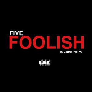 Five - Foolish (Explicit)